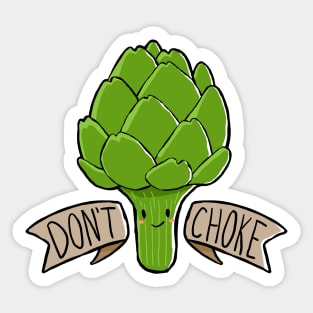 Don't Choke - Funny Artichoke Quote - Cute Kawaii Art Sticker